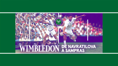 Wimbledon, de Navratilova a Sampras