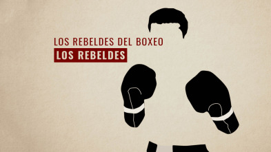 Los Rebeldes: Los Rebeldes del Boxeo