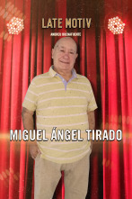 Late Motiv (T6): Miguel Ángel Tirado