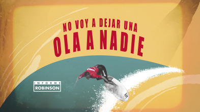 Imagen de Informe Robinson (13): No voy a dejar una ola a nadie - 2