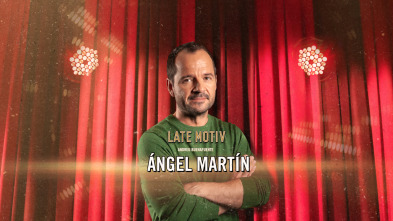 Imagen de Late Motiv (T6): Ángel Martín - 2