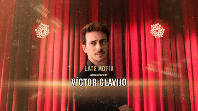 Late Motiv (T6): Víctor Clavijo