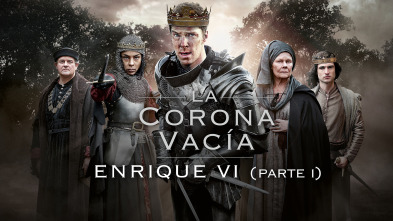 La corona vacía: Enrique VI (parte I)