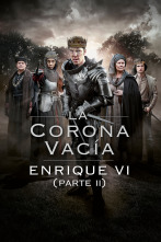 La corona vacía: Enrique VI (parte II)