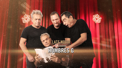 Late Motiv (T6): Hombres G