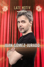 Late Motiv (T6): Juan Gómez-Jurado