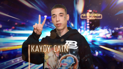 La Resistencia (T4): Kaydy Cain