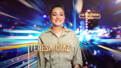 Imagen de La Resistencia (T4): Teresa Díaz - 2