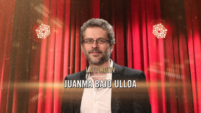 Imagen de Late Motiv (T6): Juanma Bajo Ulloa - 2