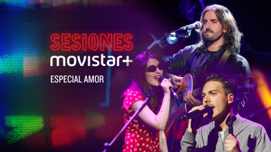 Sesiones Movistar+ (T3): Especial Amor