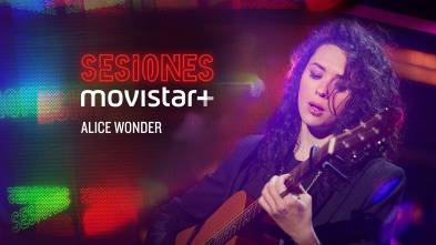 Sesiones Movistar+ (T3): Alice Wonder