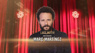 Imagen de Late Motiv (T6): Marc Martínez - 2