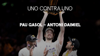 Uno contra uno (2009): Pau Gasol - Antoni Daimiel