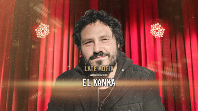 Imagen de Late Motiv (T6): El Kanka - 2