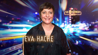 Imagen de La Resistencia (T4): Eva Hache - 2