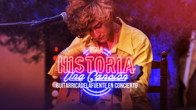 Imagen de Una historia, una... (T1): Guitarricadelafuente en concierto - 2
