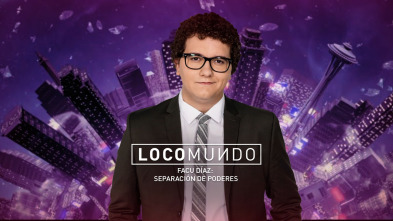 Imagen de LocoMundo (T6): Separación de poderes - 2