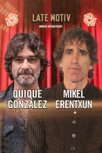 Late Motiv (T6): Mikel Erentxun y Quique González