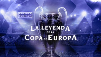 Imagen de Informe Robinson (5): La leyenda de la Copa de Europa - 2