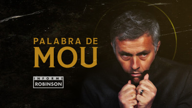 Imagen de Informe Robinson (4): Palabra de Mou - 2