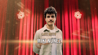 Imagen de Late Motiv (T6): Miki Núñez - 2