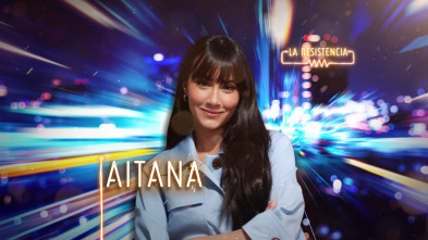 La Resistencia (T4): Aitana