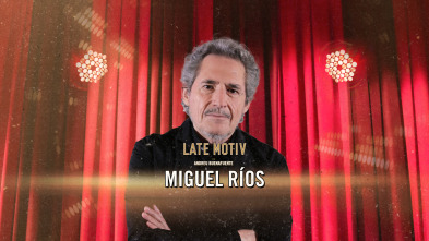 Late Motiv (T6): Miguel Ríos