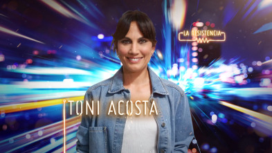 Imagen de La Resistencia (T4): Toni Acosta - 2