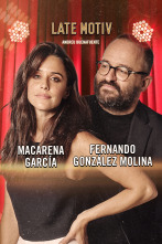 Late Motiv (T6): Macarena García y Fernando González Molina