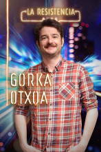 La Resistencia (T4): Gorka Otxoa