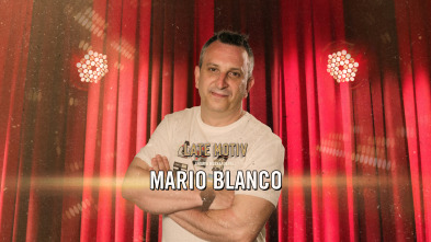 Late Motiv (T6): Mario Blanco