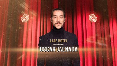 Imagen de Late Motiv (T6): Oscar Jaenada - 2