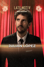 Imagen de Late Motiv (T7): Julián López - 1