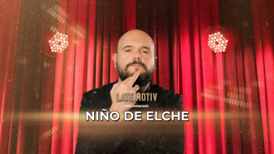 Imagen de Late Motiv (T7): Niño de Elche - 2