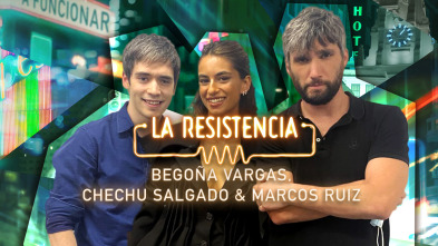 La Resistencia (T5): Begoña Vargas, Chechu Salgado y Marcos Ruiz