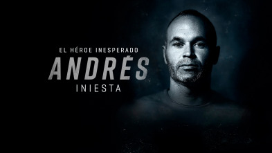 Andrés Iniesta. El héroe inesperado