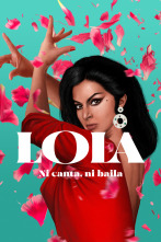 Lola: Ni canta, ni baila