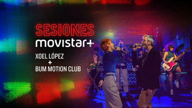 Sesiones Movistar+ (T4): Xoel López+Bum Motion Club