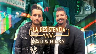 La Resistencia (T5): Mau y Ricky