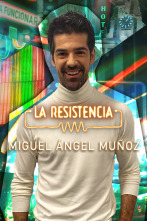 La Resistencia (T5): Miguel Ángel Muñoz
