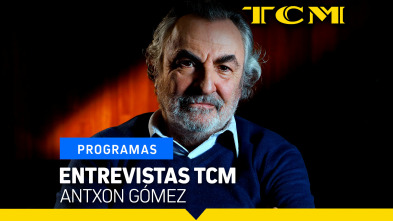 Imagen de Entrevistas TCM (T6): Antxon Gómez - 2