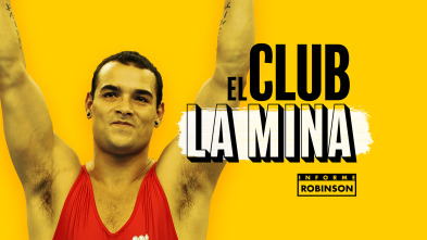 Imagen de Informe Robinson (4): El club de la mina - 2