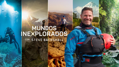 Mundos inexplorados con Steve Backshall 