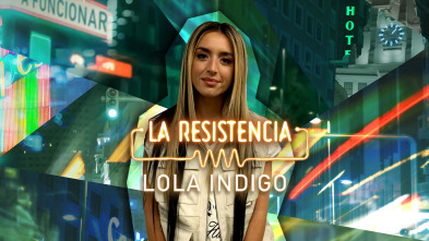La Resistencia (T5): Lola Indigo