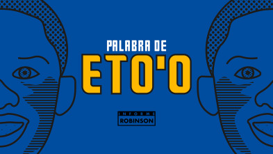 Imagen de Informe Robinson (3): Palabra de Eto'o - 2