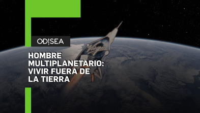 Hombre multiplanetario: vivir fuera de la tierra