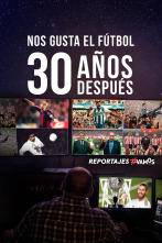 Nos gusta el fútbol...30 años después