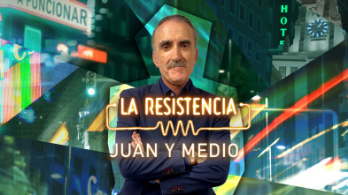 La Resistencia (T5): Juan y Medio