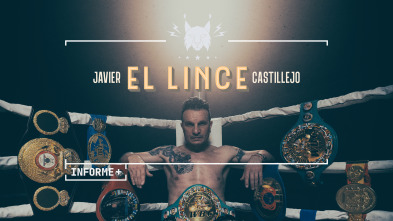 Informe Plus+. Javier Castillejo, El Lince