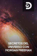 Secretos del Universo con Morgan Freeman 